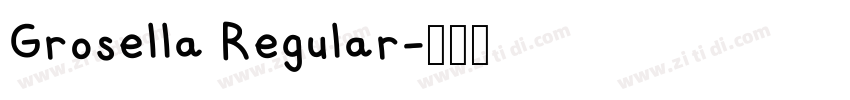 Grosella Regular字体转换 Grosella Regular字体转换